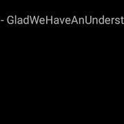 Bones GladWeHaveAnUnderstanding Lyrics