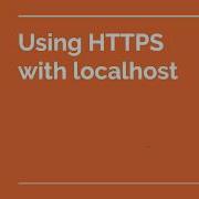 Using Https On Localhost Or Remote Machine With Ssl Certificate Generated For Development Purposes