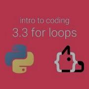 Unit 3 Lesson 3 For Loops Intro To Coding In Python