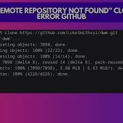 Fix Remote Repository Not Found Cloning Error GitHub