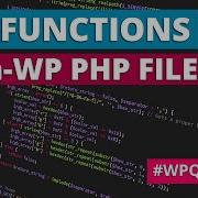 How To Use WordPress Functions In A Non WordPress Custom PHP File WPQuickies