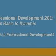 PD201 What Is Professional Development