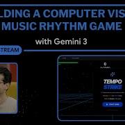 Gemini 3 Demo Building A Music Rhythm Game With Computer Vision