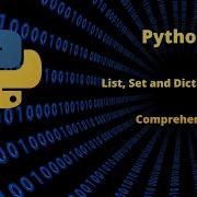 Python List Set Dictionary Comprehension