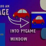 How To Add An Image Into Pygame Window Pygame