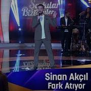 Sinan Akçıl FARK ATIYOR