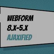 Webform 8 X 5 X Ajaxified