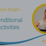 Conditional Activities