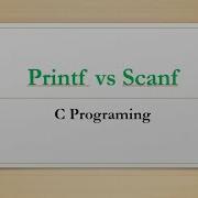 Printf Vs Scanf C Programming Scanf Printf Printf Vs Scanf
