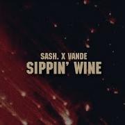 Sash X Vande Sippin Wine Lyrics Video