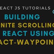 Infinite Scrolling In ReactJS Using React Waypoint