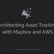 AWS Re Invent 2018 Architecting Asset Tracking With AWS And Mapbox DEM46