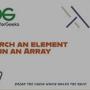 Search An Element In An Array In Java Geeks For Geeks Problem Java The Advent GFG