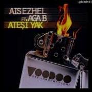Ezhel Ft Aga B Ateşi Yak