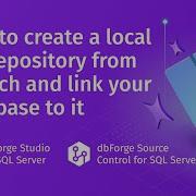 How To Link Your SQL Server Database To Git Using DbForge Source Control