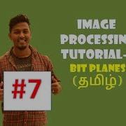 BASIC IMAGE PROCESSING TUTORIAL IN TAMIL 7 BIT PLANES