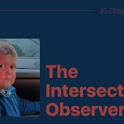 Javascript Observers Part 2 Intersection Observer