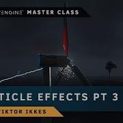 Master Class In Depth Guide To Working With Particle Effects In CRYENGINE Part 3