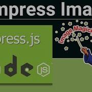 Node Js Express Project To Compress Size Of JPG PNG Images Using ImageMagick Library In Browser