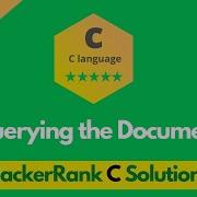 HackerRank Querying The Document Problem Solution In C C Problems Solutions Programmingoneonone