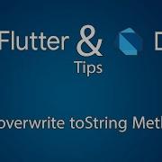 Flutter Dart Tips 01 Overwrite ToString Method