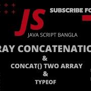 Javascript Bangla Tutorial 3 Array Concatenation Concat Two Array In Javascript Typeof Method