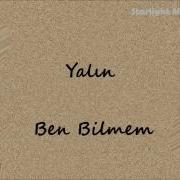 Yalın Ben Bilmem Lyrics