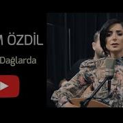 Özlem Özdil Gönlüm Dağlarda