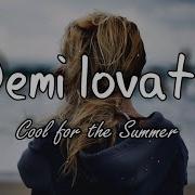 Demi Lovato Cool For The Summer Lyrics