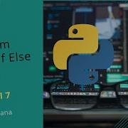Program Using If Else Part 2 Python Tutorial 7 Python Programming Iot