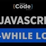 Do While Loop In JavaScript JavaScript While Loop Tutorial JavaScript Loops Explained SimpliCode