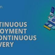Continuous Deployment Vs Continuous Delivery Continuous Integration And Deployment Simplilearn