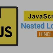 Javascript Nested Loop In Hindi