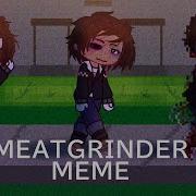 MEATGRINDER MEME FNaF SL Micheal Afton