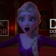 Frozen 2 Into The Unknown 4K HDR Dolby Vision