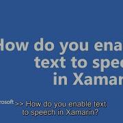 One Dev Question How Do You Enable Text To Speech In Xamarin