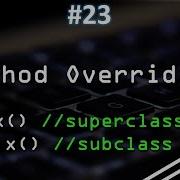 23 Method Overriding In JAVA How To Override A Method