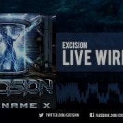 Excision Live Wire Official Upload