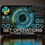Python Sets Operations Master Union Intersection Difference Beginner Friendly Pythontutorial