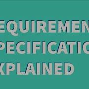 REQUIREMENT SPECIFICATION EXPLAINED PART2