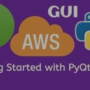 3 PyQt5 Python GUI And AWS Boto3 Tutorial Getting Started With PyQt5 GUI
