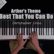 Arthur S Theme Best That You Can Do Christopher Cross Piano Cover