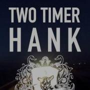 Two Timer Hank Official Audio