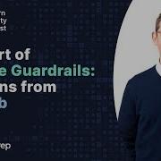 The Modern Security Podcast The Art Of Secure Guardrails Lessons From GitHub