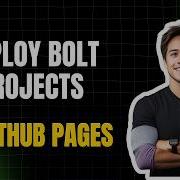 Bolt And Others To GitHub Pages Deployment Guide
