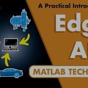 A Practical Introduction To Edge AI