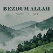 BEZDUM ALLAH Yüksel BALTACI