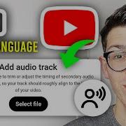 How To Add Multi Language Audio Tracks To YouTube Video Full Guide