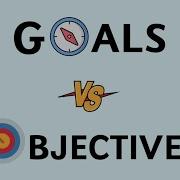 Goals Vs Objectives What Are The Differences