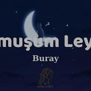 Buray Olmuşum Leyla Şarkı Sözleri Lyrics Uzun Versiyon